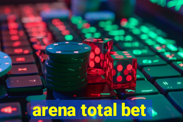 arena total bet